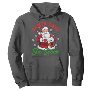 Funny Santa Says Six Seven Hoodie Christmas 67 Meme Santa Gen Alpha Slang TS11 Dark Heather Print Your Wear