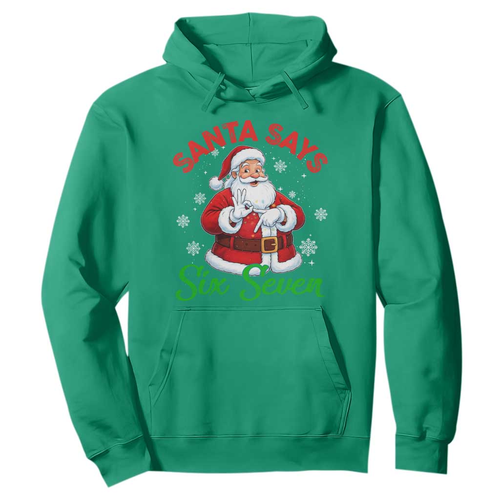 Funny Santa Says Six Seven Hoodie Christmas 67 Meme Santa Gen Alpha Slang TS11 Irish Green Print Your Wear