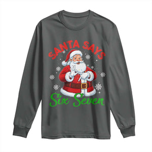 Funny Santa Says Six Seven Long Sleeve Shirt Christmas 67 Meme Santa Gen Alpha Slang TS11 Dark Heather Print Your Wear