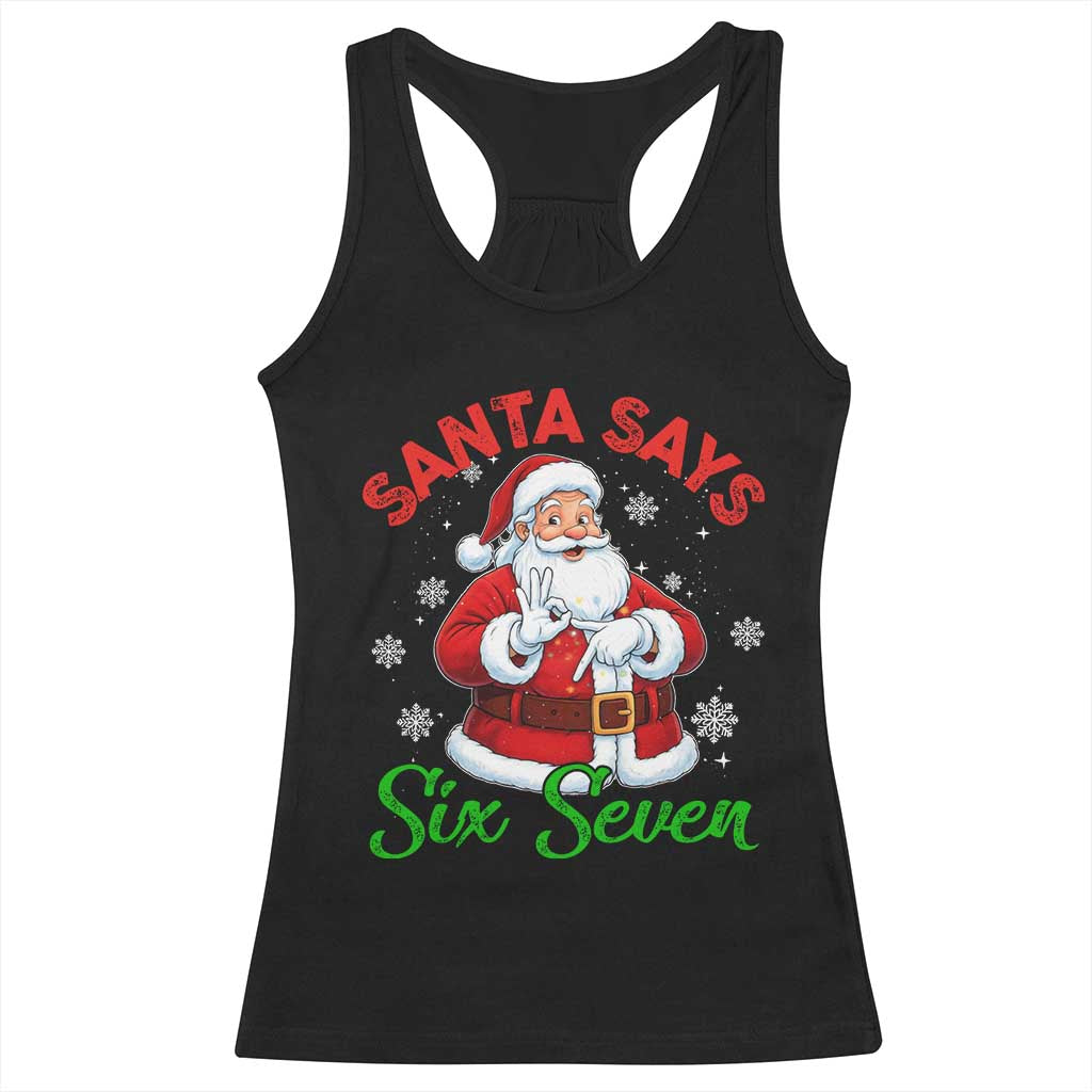 Funny Santa Says Six Seven Racerback Tank Top Christmas 67 Meme Santa Gen Alpha Slang TS11 Black Print Your Wear
