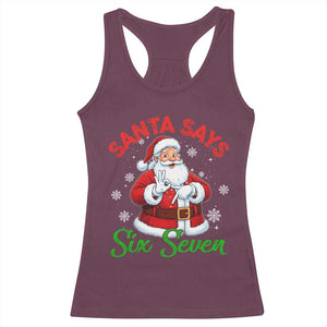 Funny Santa Says Six Seven Racerback Tank Top Christmas 67 Meme Santa Gen Alpha Slang TS11 Maroon Print Your Wear