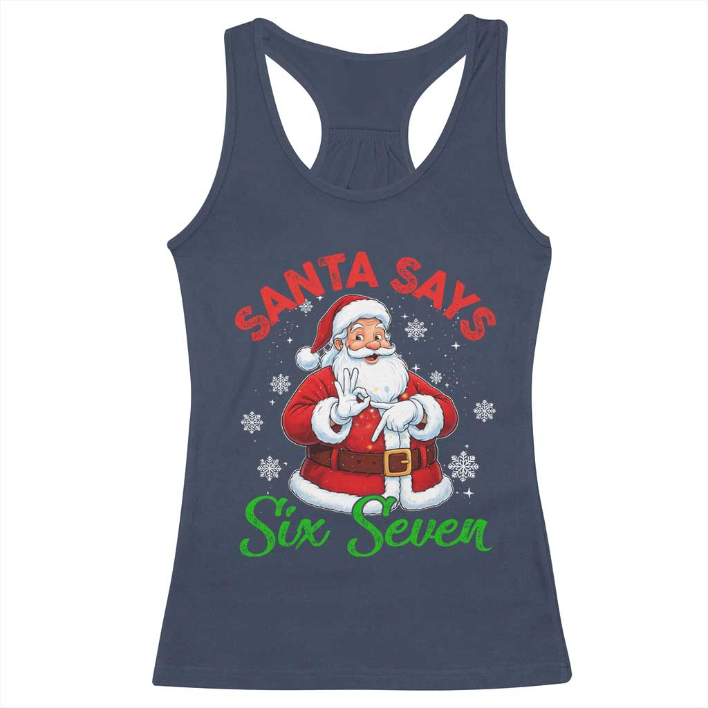 Funny Santa Says Six Seven Racerback Tank Top Christmas 67 Meme Santa Gen Alpha Slang TS11 Navy Print Your Wear