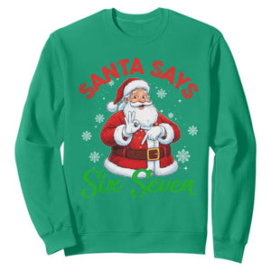 Funny Santa Says Six Seven Sweatshirt Christmas 67 Meme Santa Gen Alpha Slang TS11 Irish Green Print Your Wear