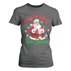 Funny Santa Says Six Seven T Shirt For Women Christmas 67 Meme Santa Gen Alpha Slang TS11 Dark Heather Print Your Wear