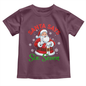 Funny Santa Says Six Seven Toddler T Shirt Christmas 67 Meme Santa Gen Alpha Slang TS11 Maroon Print Your Wear