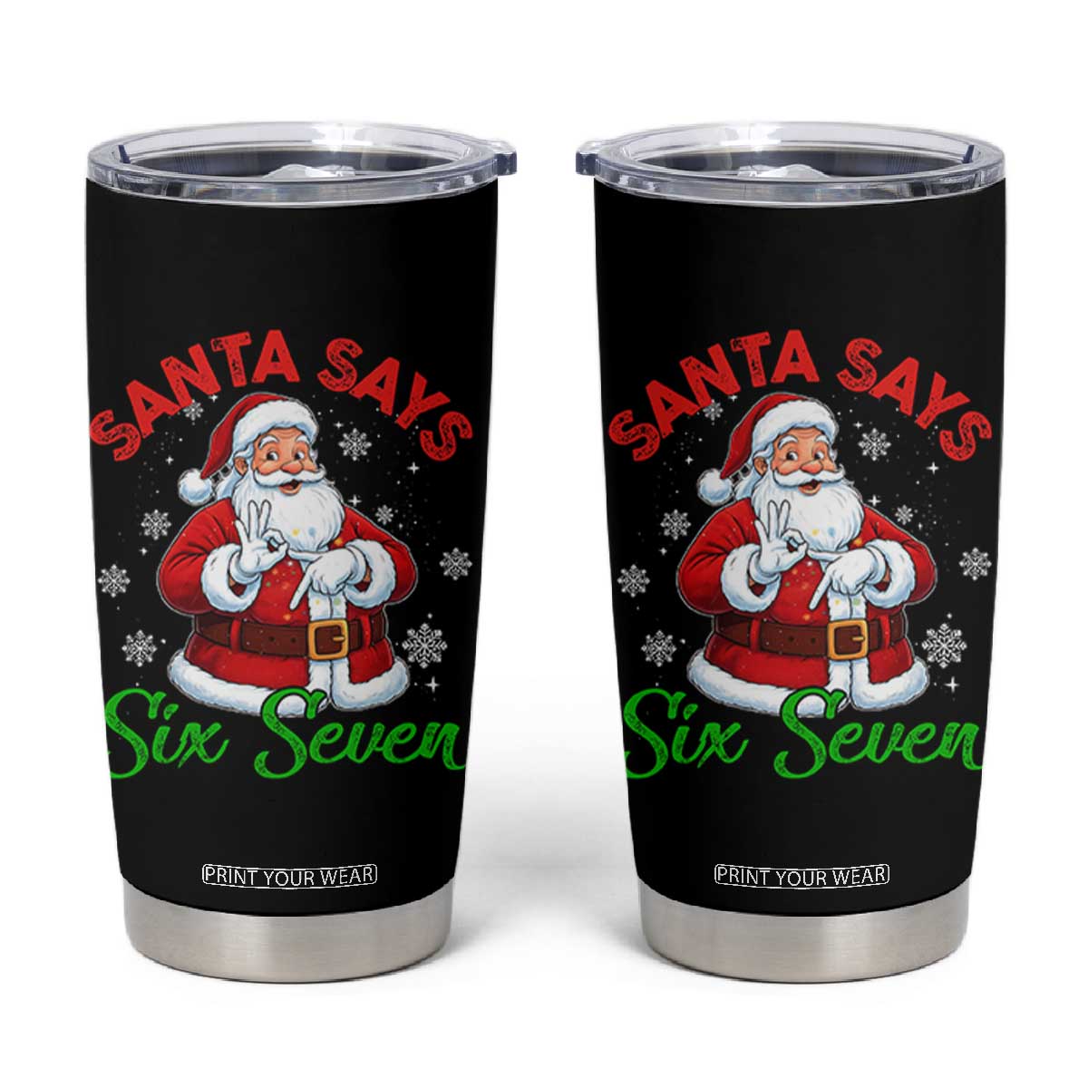Funny Santa Says Six Seven Tumbler Cup Christmas 67 Meme Santa Gen Alpha Slang TS11 Black Print Your Wear