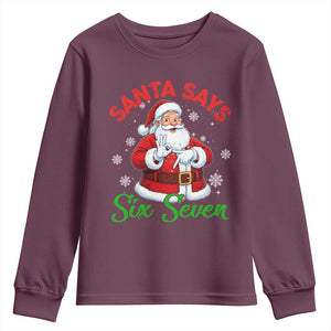 Funny Santa Says Six Seven Youth Sweatshirt Christmas 67 Meme Santa Gen Alpha Slang TS11 Maroon Print Your Wear
