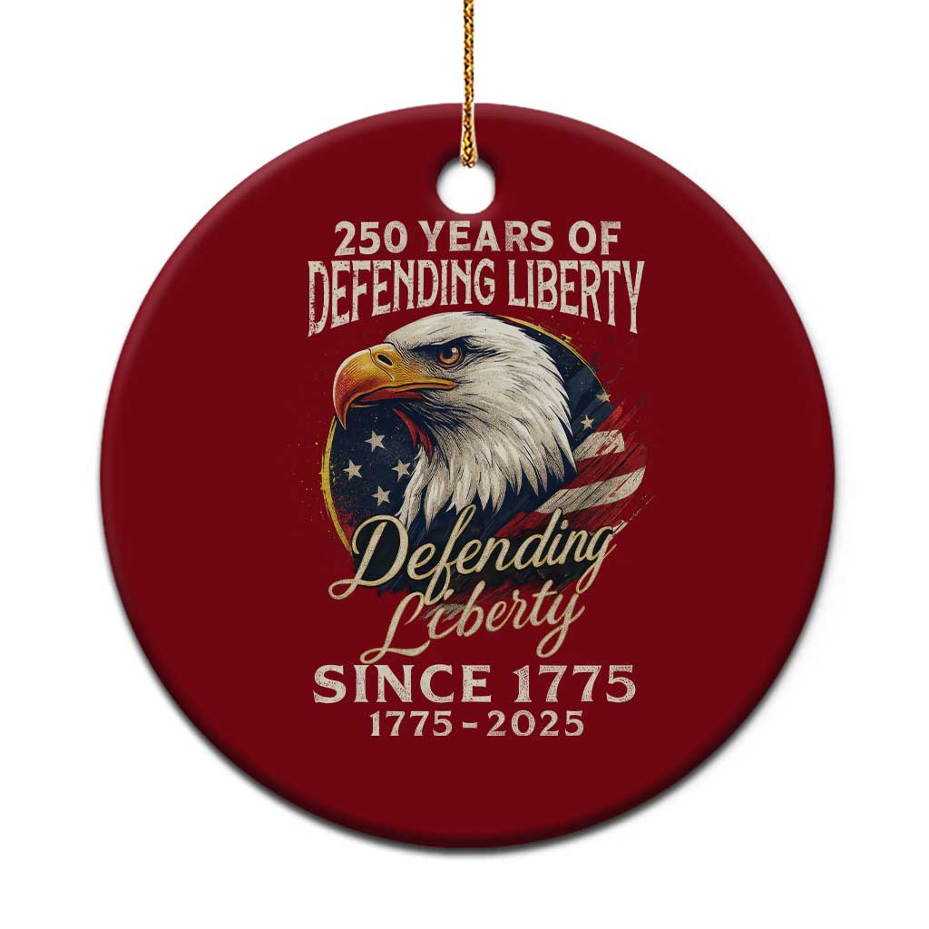 Patriotic USA Army Military 250th Anniversary Ceramic Ornament 250 Years Of Defending Liberty Since 1775 TS11 1pc Red Print Your Wear