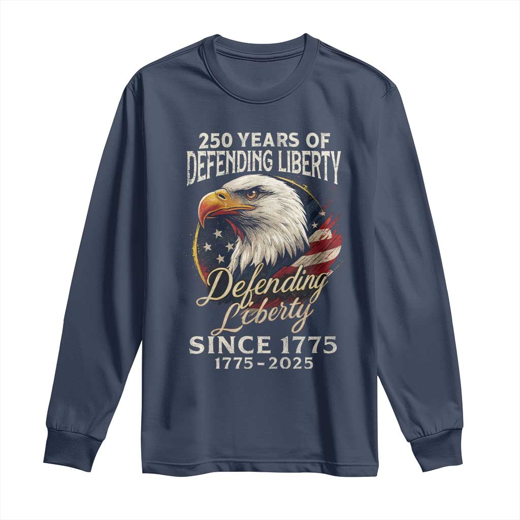 Patriotic USA Army Military 250th Anniversary Long Sleeve Shirt 250 Years Of Defending Liberty Since 1775 TS11 Navy Print Your Wear