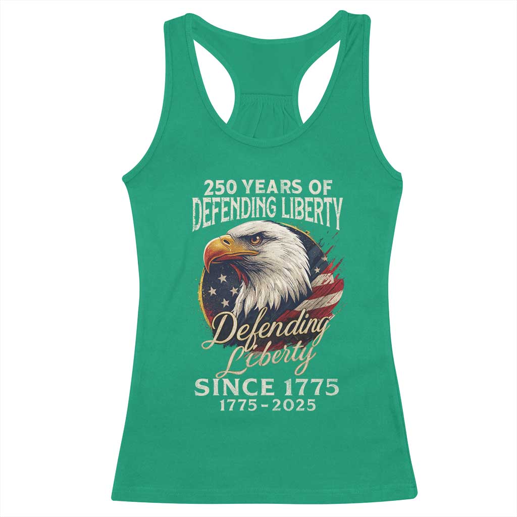 Patriotic USA Army Military 250th Anniversary Racerback Tank Top 250 Years Of Defending Liberty Since 1775 TS11 Irish Green Print Your Wear