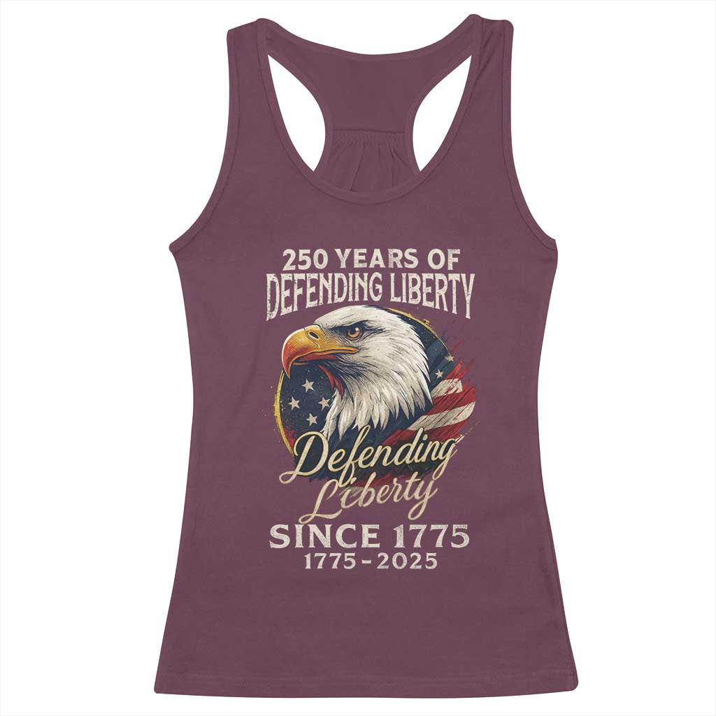 Patriotic USA Army Military 250th Anniversary Racerback Tank Top 250 Years Of Defending Liberty Since 1775 TS11 Maroon Print Your Wear