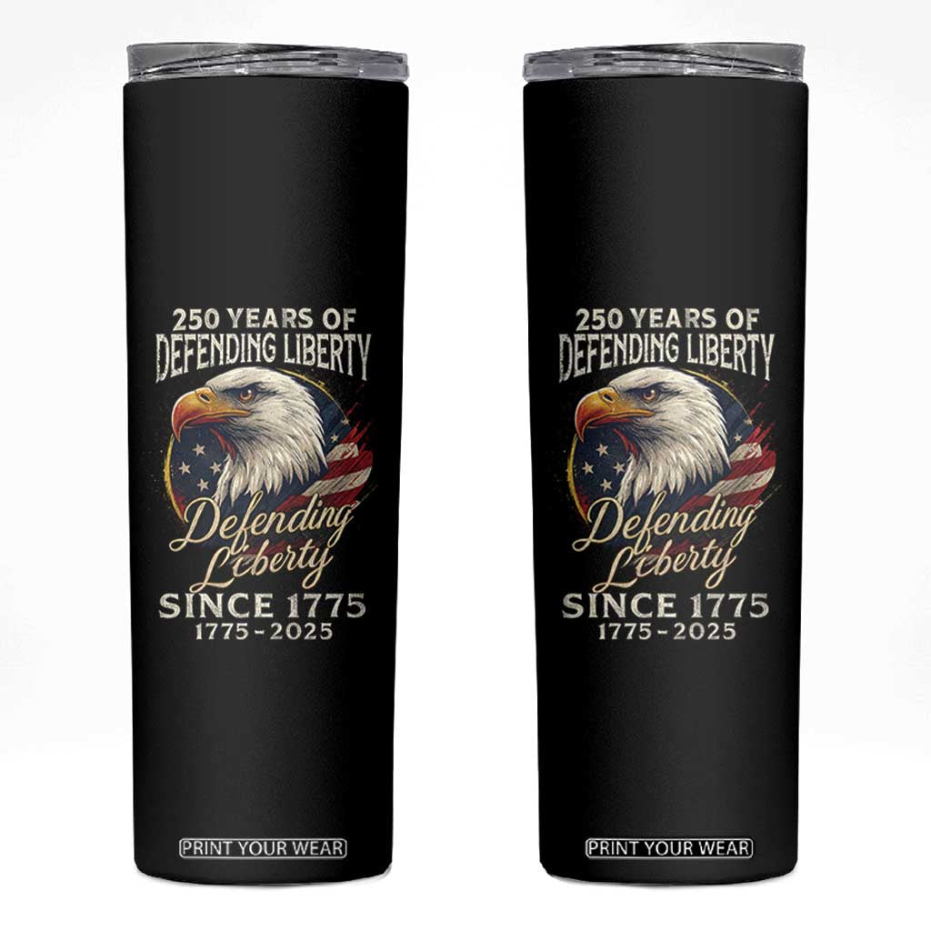 Patriotic USA Army Military 250th Anniversary Skinny Tumbler 250 Years Of Defending Liberty Since 1775 TS11 Black Print Your Wear