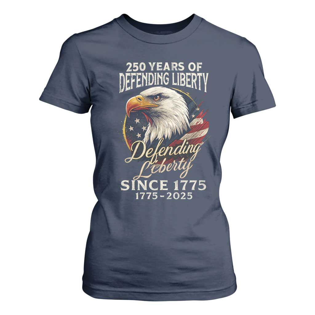 Patriotic USA Army Military 250th Anniversary T Shirt For Women 250 Years Of Defending Liberty Since 1775 TS11 Navy Print Your Wear