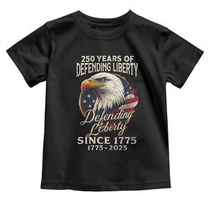 Patriotic USA Army Military 250th Anniversary Toddler T Shirt 250 Years Of Defending Liberty Since 1775 - Print Your Wear