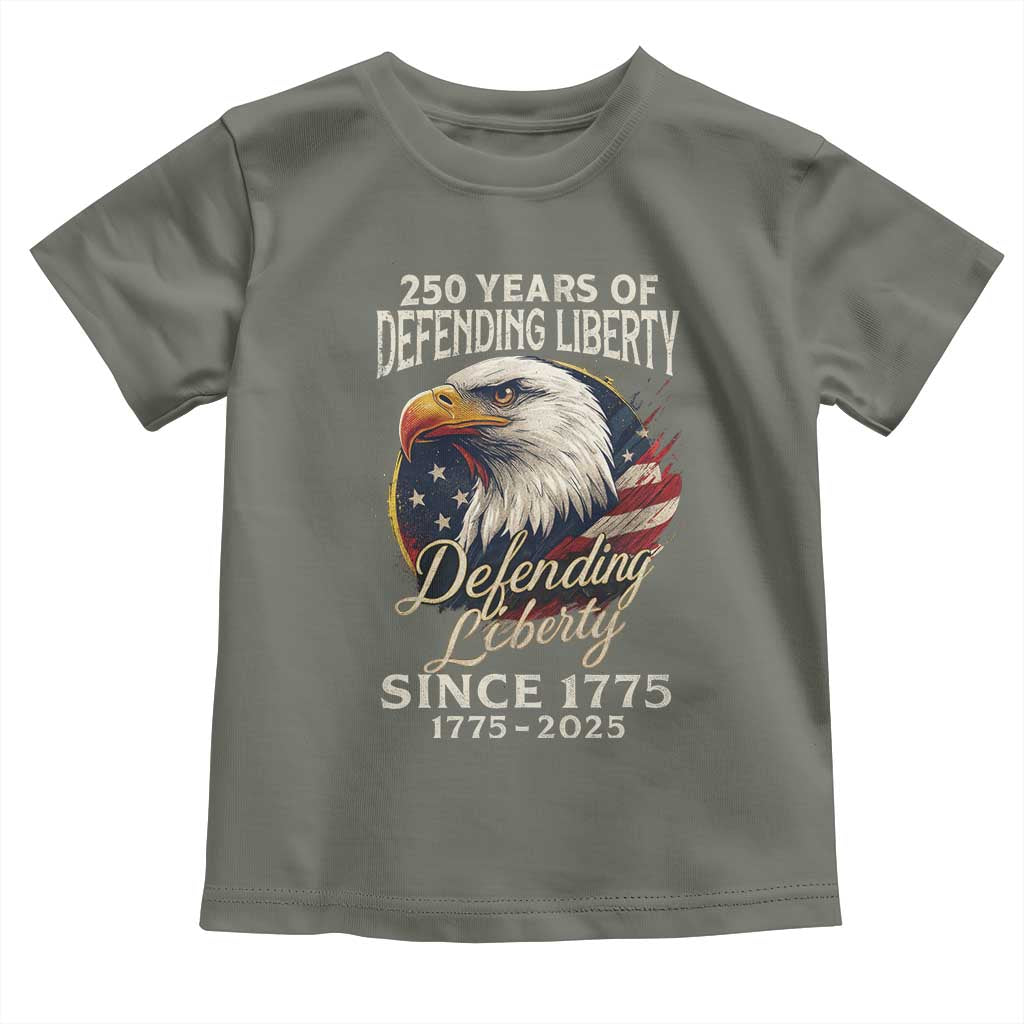 Patriotic USA Army Military 250th Anniversary Toddler T Shirt 250 Years Of Defending Liberty Since 1775 TS11 Military Green Print Your Wear