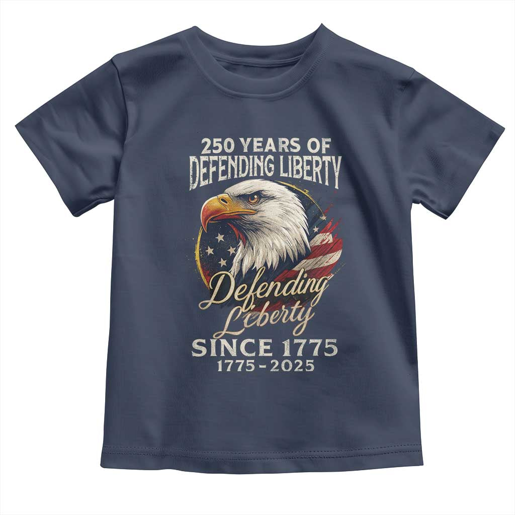 Patriotic USA Army Military 250th Anniversary Toddler T Shirt 250 Years Of Defending Liberty Since 1775 TS11 Navy Print Your Wear