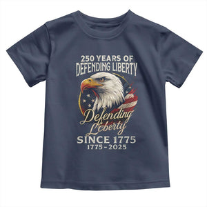 Patriotic USA Army Military 250th Anniversary Toddler T Shirt 250 Years Of Defending Liberty Since 1775 TS11 Navy Print Your Wear