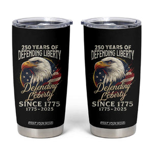 Patriotic USA Army Military 250th Anniversary Tumbler Cup 250 Years Of Defending Liberty Since 1775 - Print Your Wear