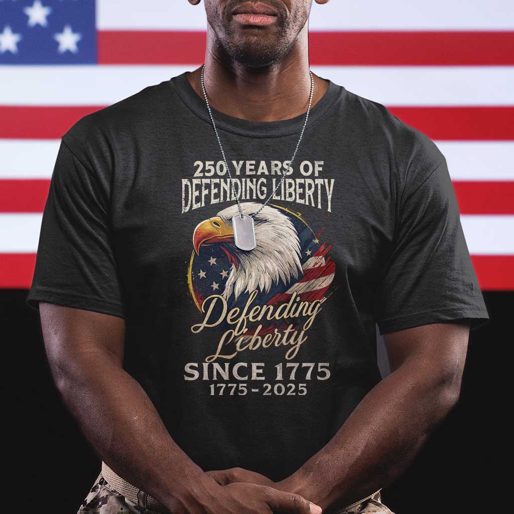 Patriotic USA Army Military 250th Anniversary T Shirt 250 Years Of Defending Liberty Since 1775 TS11 Black Print Your Wear