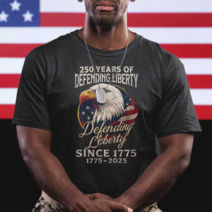 Patriotic USA Army Military 250th Anniversary T Shirt 250 Years Of Defending Liberty Since 1775 - Print Your Wear