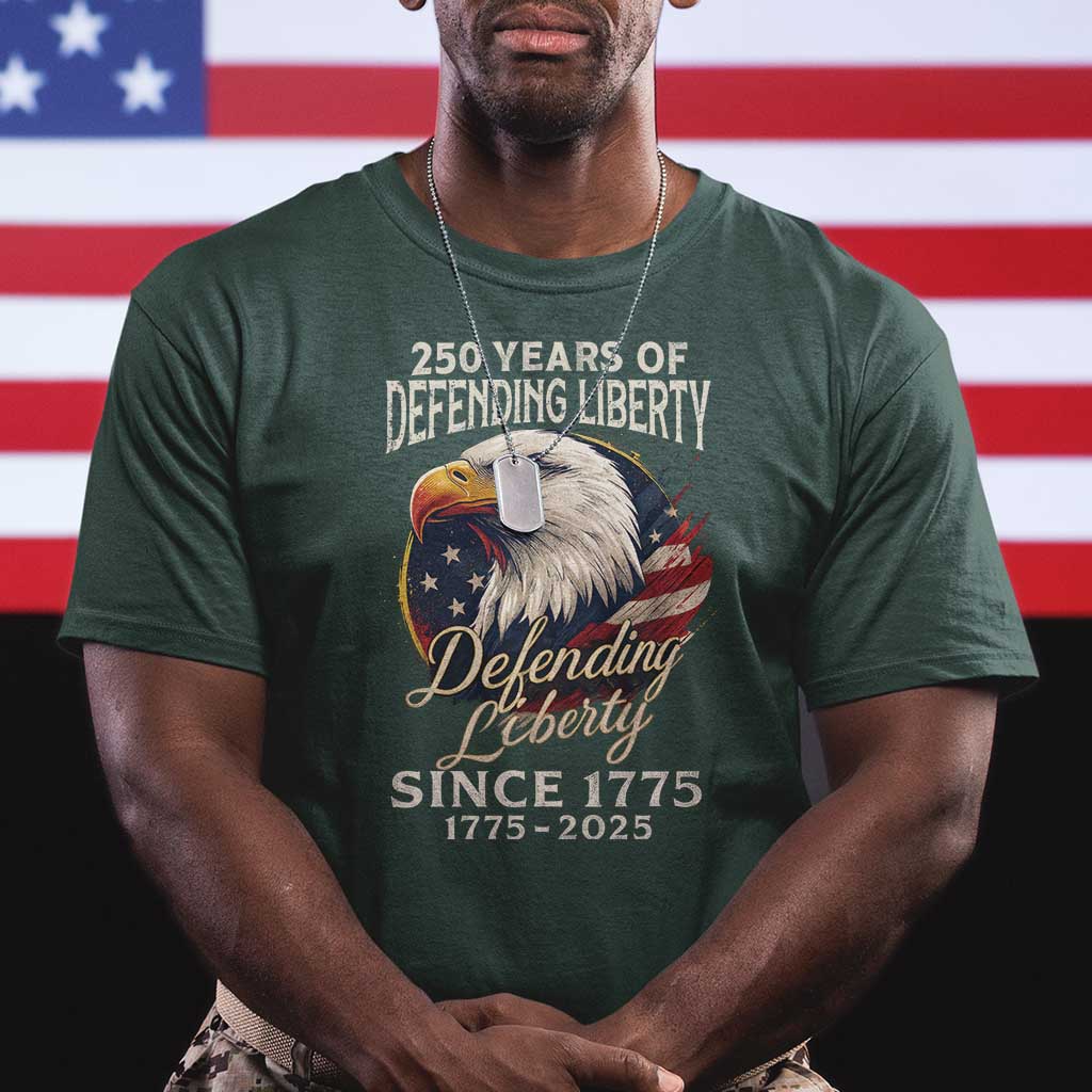 Patriotic USA Army Military 250th Anniversary T Shirt 250 Years Of Defending Liberty Since 1775 TS11 Dark Forest Green Print Your Wear
