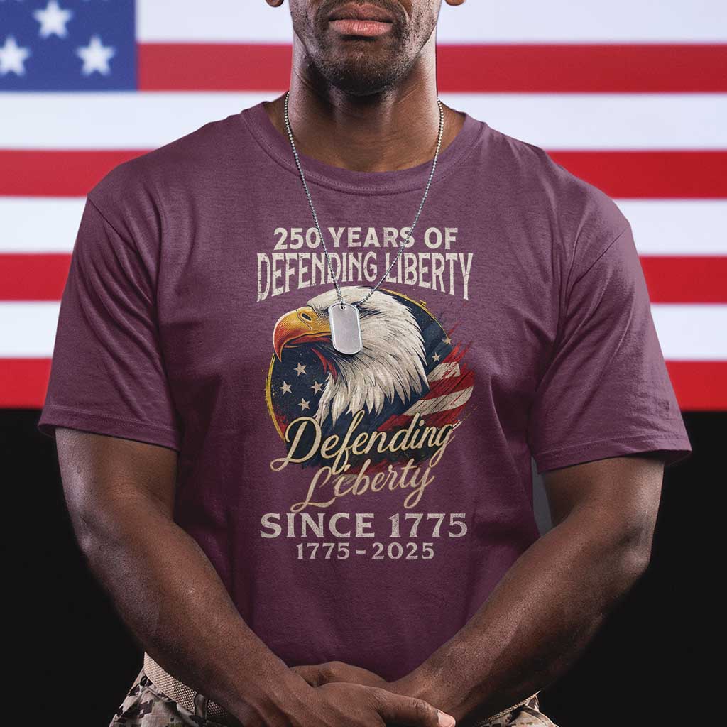 Patriotic USA Army Military 250th Anniversary T Shirt 250 Years Of Defending Liberty Since 1775 TS11 Maroon Print Your Wear