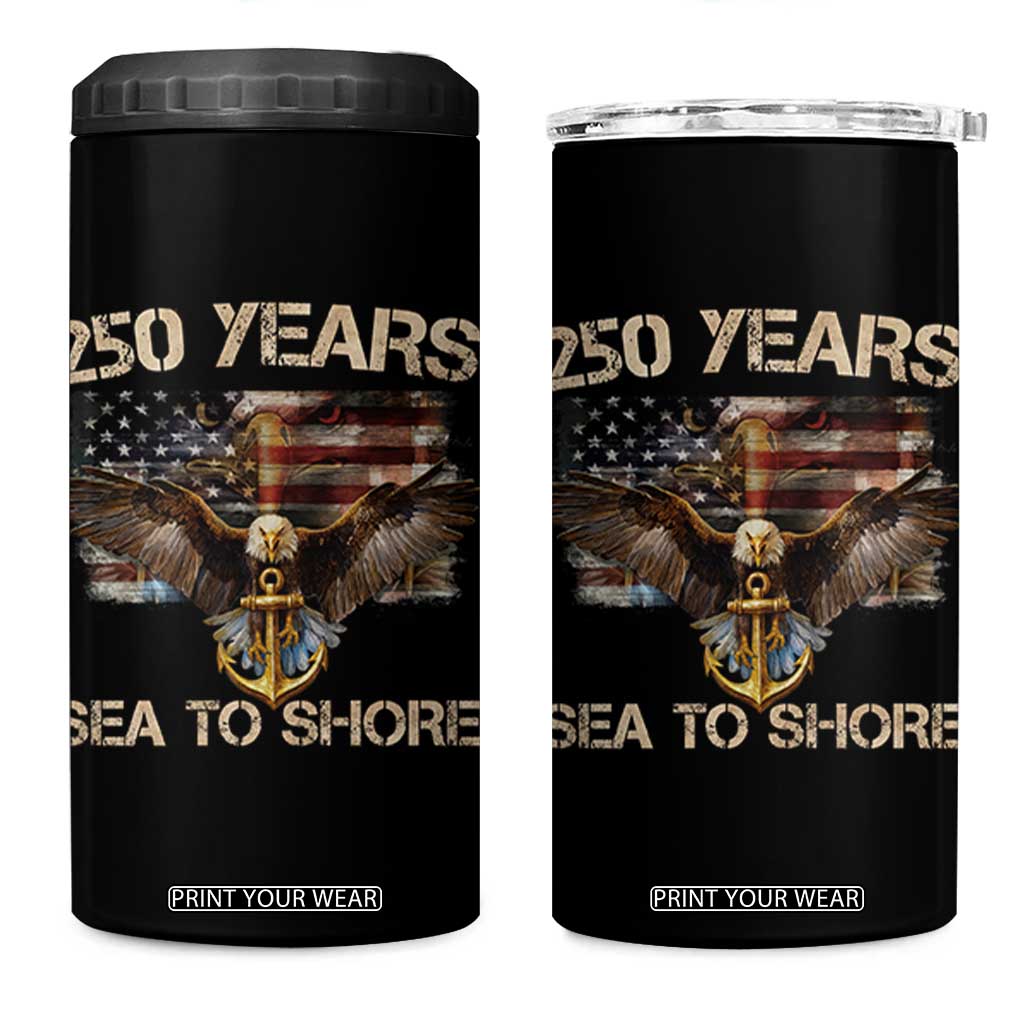 US Navy Military 250th Anniversary 4 in 1 Can Cooler Tumbler 250 Years Sea To Shore Bald Eagle TS11 One Size: 16 oz Black Print Your Wear