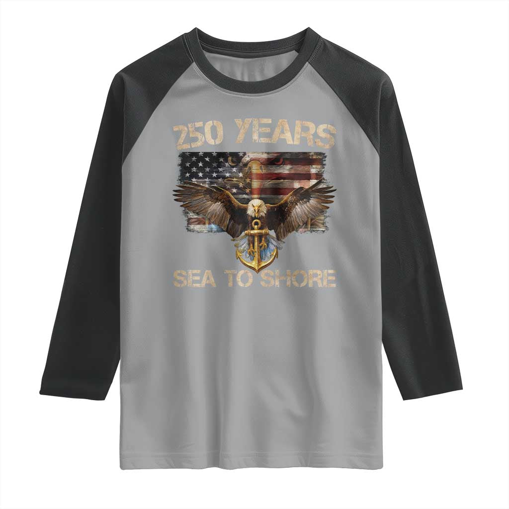 US Navy Military 250th Anniversary Raglan Shirt 250 Years Sea To Shore Bald Eagle TS11 Sport Gray Black Print Your Wear
