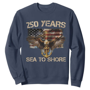 US Navy Military 250th Anniversary Sweatshirt 250 Years Sea To Shore Bald Eagle TS11 Navy Print Your Wear