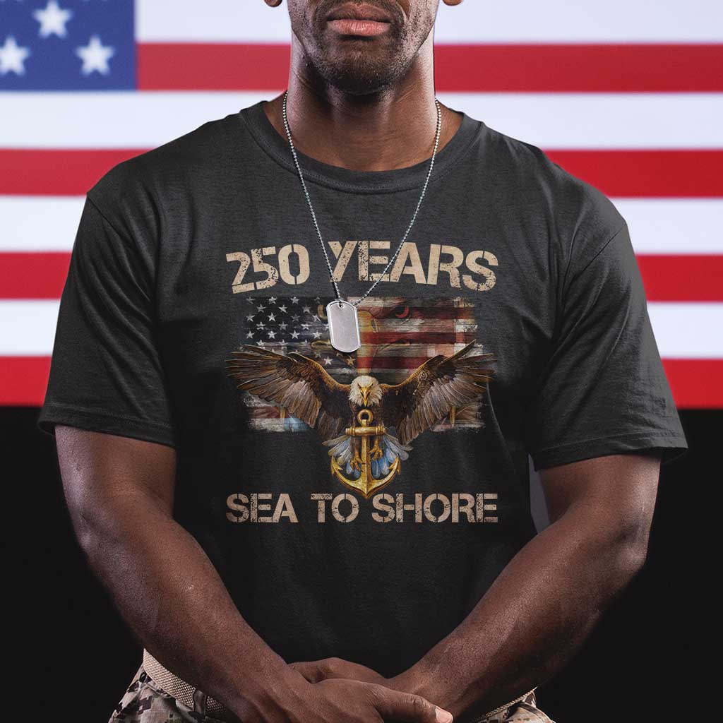 US Navy Military 250th Anniversary T Shirt 250 Years Sea To Shore Bald Eagle TS11 Black Print Your Wear