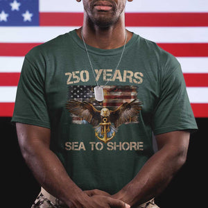 US Navy Military 250th Anniversary T Shirt 250 Years Sea To Shore Bald Eagle TS11 Dark Forest Green Print Your Wear