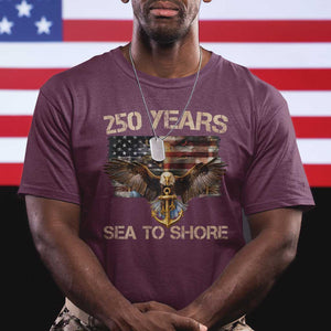 US Navy Military 250th Anniversary T Shirt 250 Years Sea To Shore Bald Eagle TS11 Maroon Print Your Wear