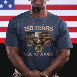 US Navy Military 250th Anniversary T Shirt 250 Years Sea To Shore Bald Eagle TS11 Navy Print Your Wear