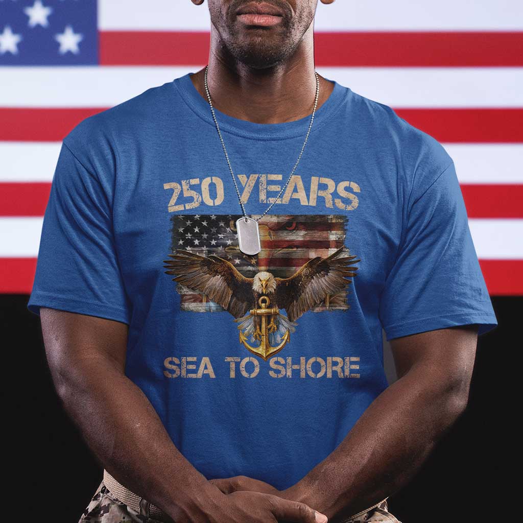 US Navy Military 250th Anniversary T Shirt 250 Years Sea To Shore Bald Eagle TS11 Royal Blue Print Your Wear