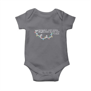 Funny Probably Just Gonna Jingle Some Of The Way I'm Tired Baby Onesie TS11 Charcoal Print Your Wear