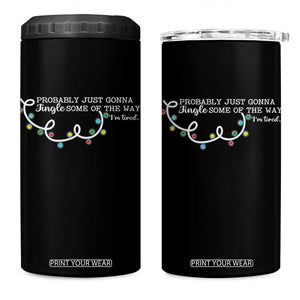 Funny Probably Just Gonna Jingle Some Of The Way I'm Tired 4 in 1 Can Cooler Tumbler TS11 One Size: 16 oz Black Print Your Wear