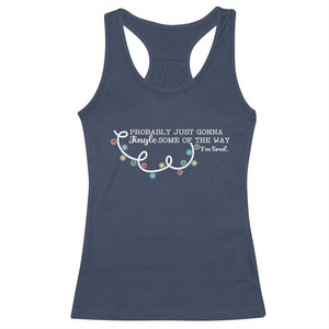 Funny Probably Just Gonna Jingle Some Of The Way I'm Tired Racerback Tank Top TS11 Navy Print Your Wear