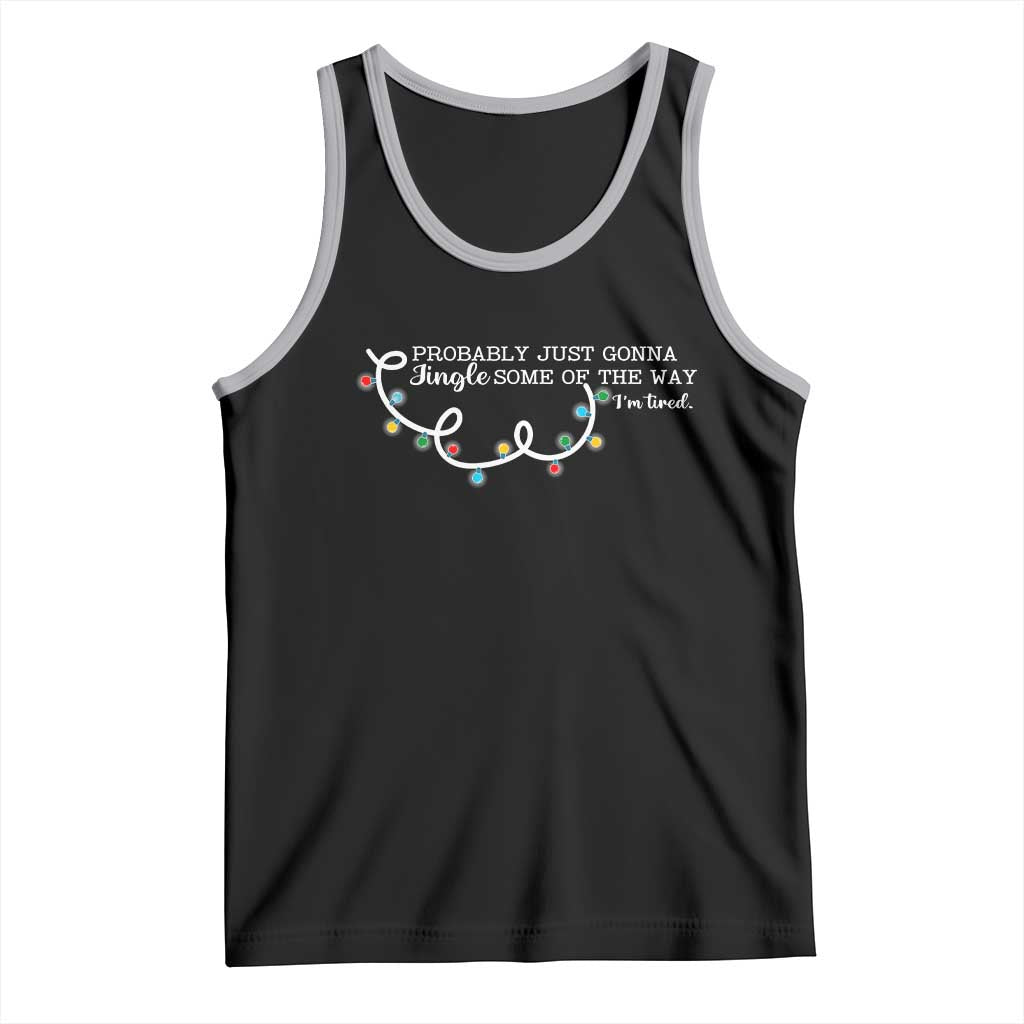 Funny Probably Just Gonna Jingle Some Of The Way I'm Tired Tank Top TS11 Black Athletic Heather Print Your Wear