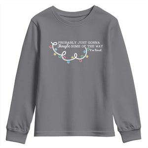 Funny Probably Just Gonna Jingle Some Of The Way I'm Tired Youth Sweatshirt TS11 Charcoal Print Your Wear