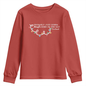 Funny Probably Just Gonna Jingle Some Of The Way I'm Tired Youth Sweatshirt TS11 Red Print Your Wear