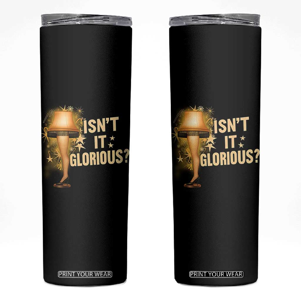 Funny Christmas Movie Leg Lamp Skinny Tumbler Isnt It Glorious TS11 Black Print Your Wear