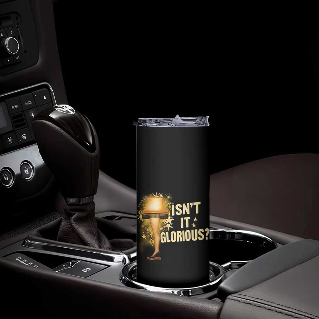 Funny Christmas Movie Leg Lamp Skinny Tumbler Isnt It Glorious TS11 Print Your Wear