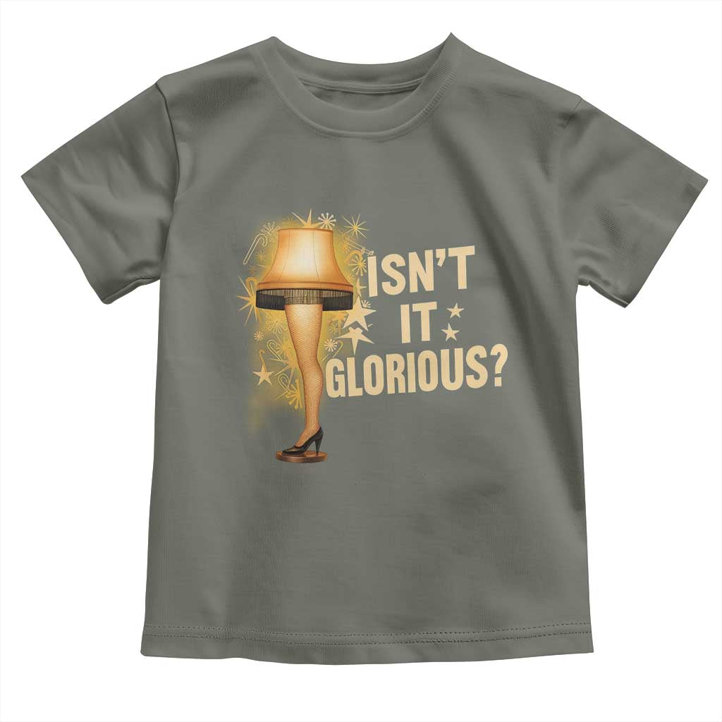 Funny Christmas Movie Leg Lamp Toddler T Shirt Isnt It Glorious TS11 Military Green Print Your Wear