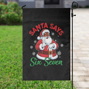 Funny Black Santa Says Six Seven Garden Flag Christmas 67 Meme African American Santa Gen Alpha Slang TS11 Print Your Wear