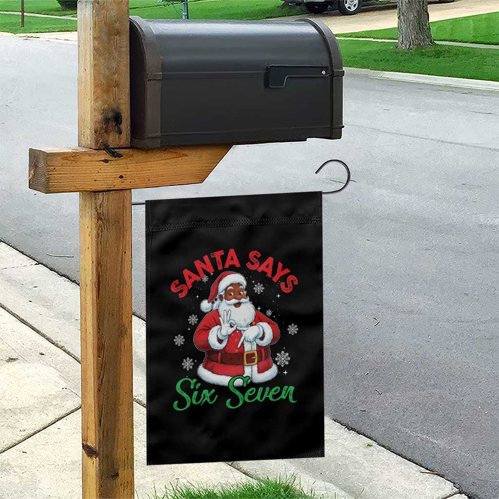 Funny Black Santa Says Six Seven Garden Flag Christmas 67 Meme African American Santa Gen Alpha Slang TS11 Print Your Wear