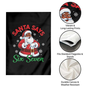 Funny Black Santa Says Six Seven Garden Flag Christmas 67 Meme African American Santa Gen Alpha Slang TS11 Print Your Wear