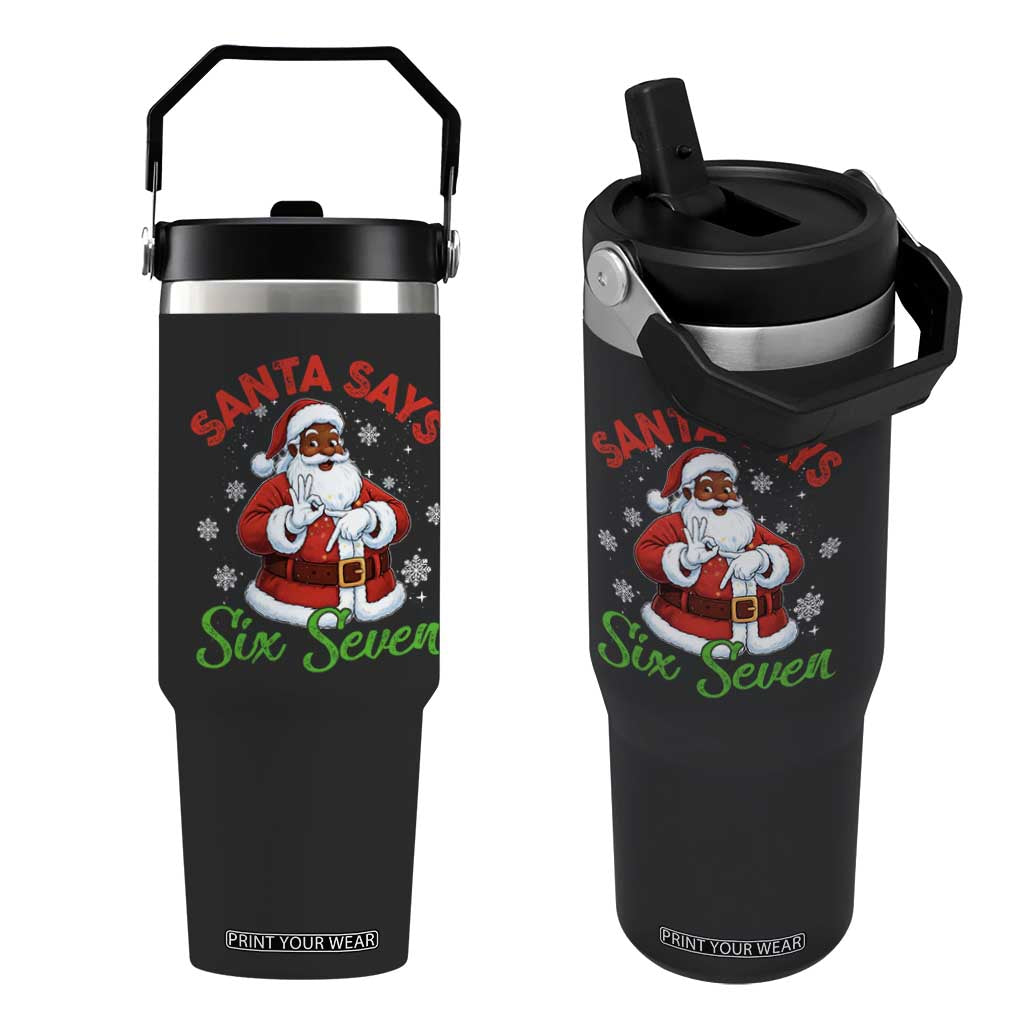 Funny Black Santa Says Six Seven Flip Straw Tumbler Christmas 67 Meme African American Santa Gen Alpha Slang TS11 One Size: 30 oz Black Print Your Wear
