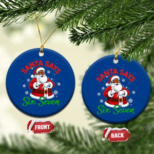 Funny Black Santa Says Six Seven Ceramic Ornament Xmas 67 Meme African American Santa Gen Alpha Slang TS11 1pc Blue Print Your Wear