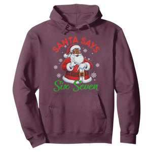 Funny Black Santa Says Six Seven Hoodie Christmas 67 Meme African American Santa Gen Alpha Slang TS11 Maroon Print Your Wear