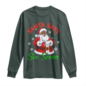 Funny Black Santa Says Six Seven Long Sleeve Shirt Christmas 67 Meme African American Santa Gen Alpha Slang TS11 Dark Forest Green Print Your Wear